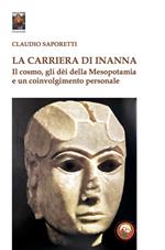 La carriera di Inanna. Il cosmo, gli dei della Mesopotamia e un coinvolgimento personale