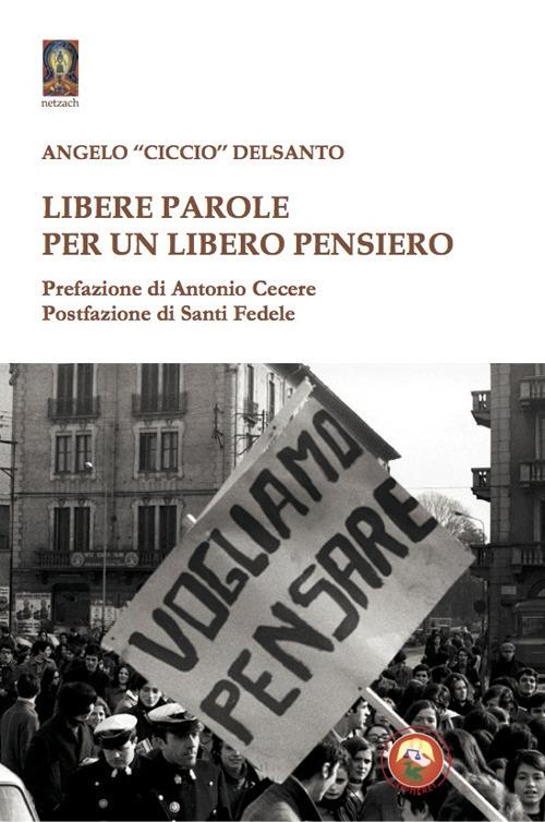 Libere parole per un libero pensiero - Angelo «Ciccio» Delsanto - copertina