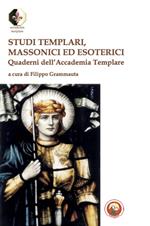 Studi templari, massonici ed esoterici. Quaderni dell'Accademia Templare