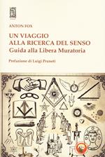 Un viaggio alla ricerca del senso. Guida alla Libera Muratoria