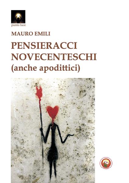 Pensieracci novecenteschi (anche apodittici) - Mauro Emili - copertina