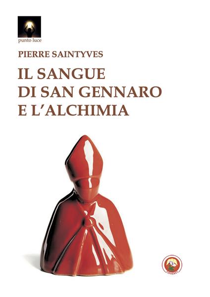 Il sangue di San Gennaro e l'alchimia - Pierre Saintyves - copertina