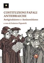 Costituzioni papali antiebraiche. Antigiudaismo e antisemitismo