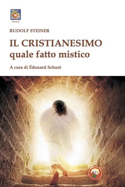 Il cristianesimo quale fatto mistico - Rudolf Steiner - copertina