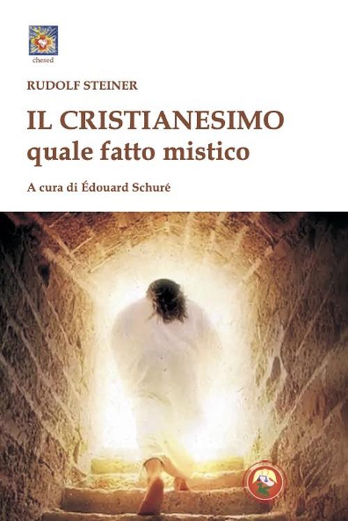 Il cristianesimo quale fatto mistico - Rudolf Steiner - copertina