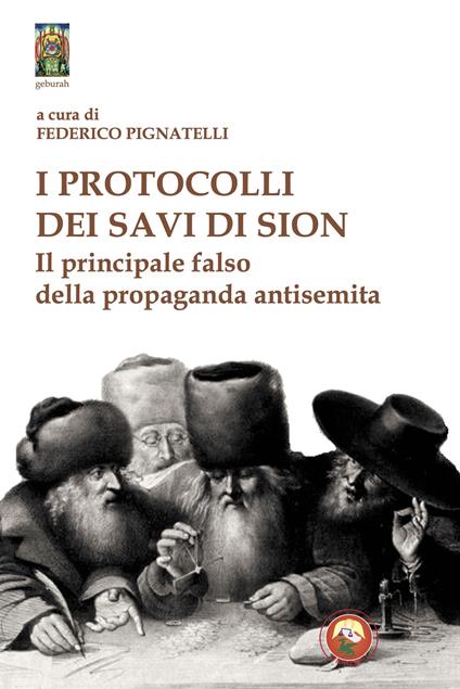 I protocolli dei savi di Sion. Il principale falso della propaganda antisemita - copertina
