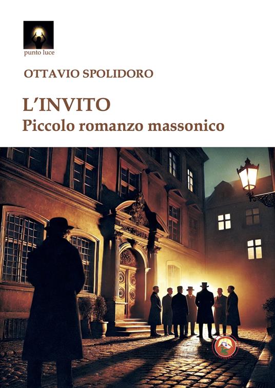 L'invito. Piccolo romanzo massonico - Ottavio Spolidoro - copertina