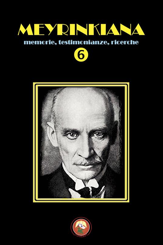 Meyrinkiana. Memorie, testimonianze, ricerche. Vol. 6 - copertina
