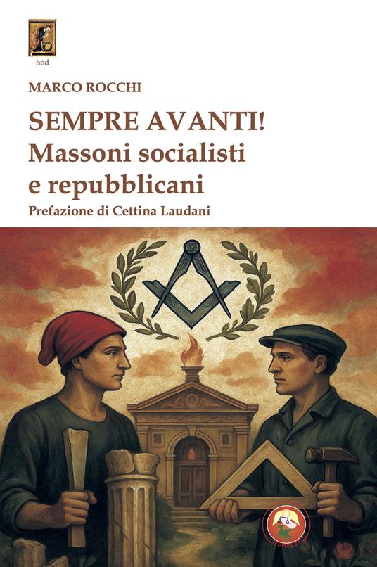 Sempre avanti! Massoni socialisti e repubblicani - Marco Rocchi - copertina