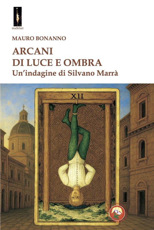 Arcani di luce e ombra. Un'indagine di Silvano Marrà - Mauro Bonanno - copertina