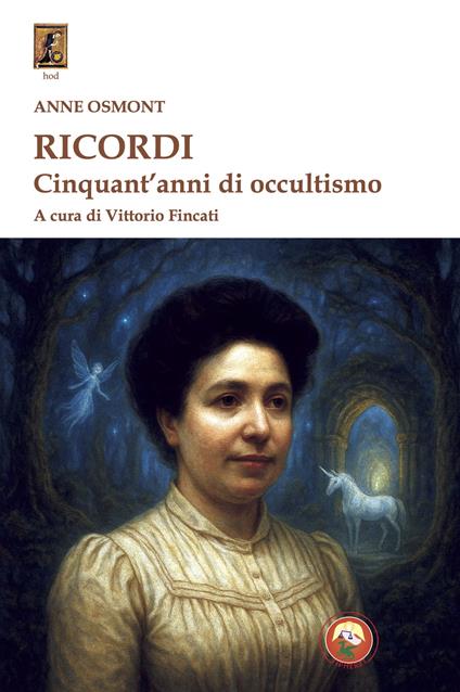 Ricordi. Cinquant'anni di occultismo - Anne Osmont - copertina