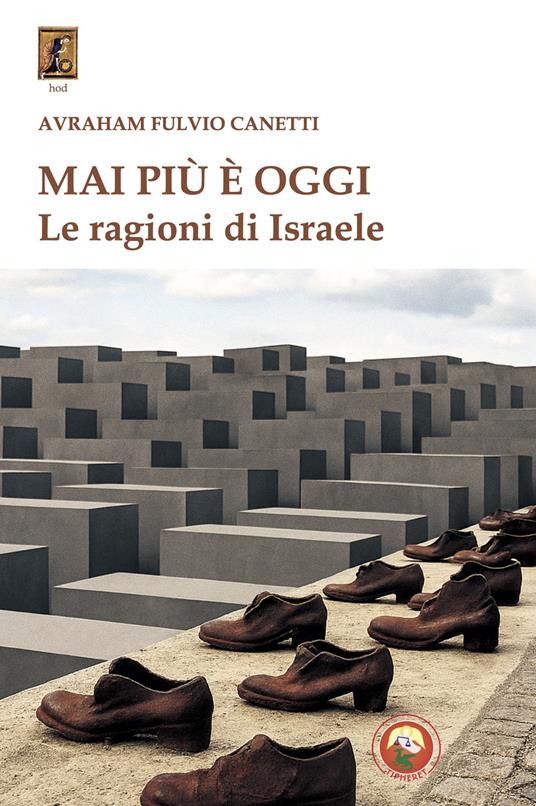 Mai più è oggi. Le ragioni di Israele - Avrham Fulvio Canetti - copertina