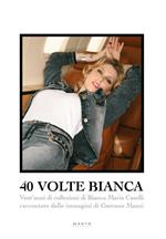 40 volte Bianca