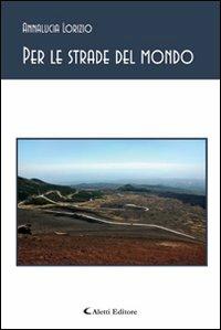 Per le strade del mondo - Anna L. Lorizio - copertina