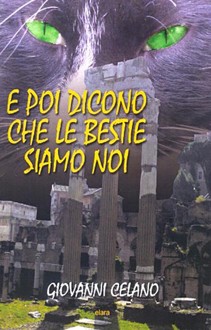 E poi dicono che le bestie siamo noi - Giovanni Celano - copertina