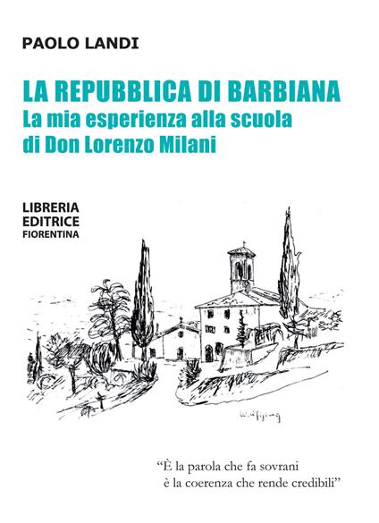 La repubblica di Barbiana. La mia esperienza alla scuola di don Lorenzo Milani - Paolo Landi - copertina