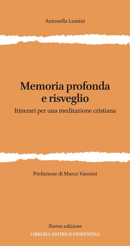 Memoria profonda e risveglio. Itinerari per una meditazione cristiana. Ediz. ampliata - Antonella Lumini - copertina