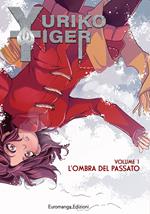 Yuriko Tiger. Vol. 1: L' ombra del passato