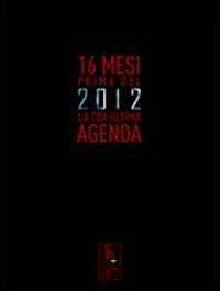  16 mesi prima del 2012. La tua ultima agenda - copertina