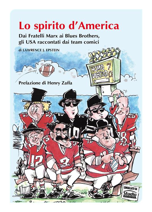 Lo spirito d'America. Dai Fratelli Marx ai Blues Brothers, gli Usa raccontati dai team comici - Lawrence J. Epstein - ebook