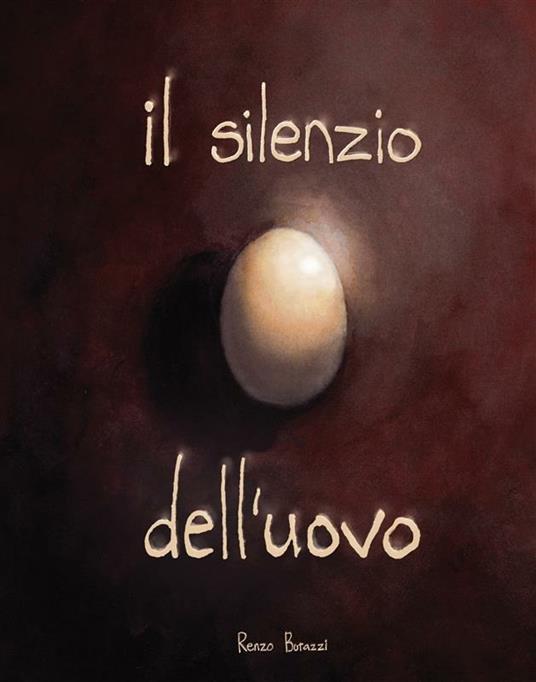 Il silenzio dell'uovo - Renzo Butazzi - ebook