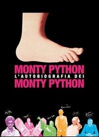 L' autobiografia dei Monty Python. Ediz. illustrata - Monty Python,Bob McCabe - copertina