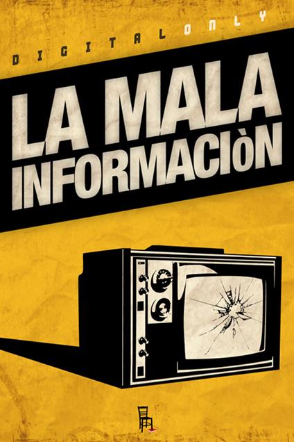 La mala informaciòn. Il male del nostro tempo raccontato da nove corrosivi comedian - AA.VV. - ebook