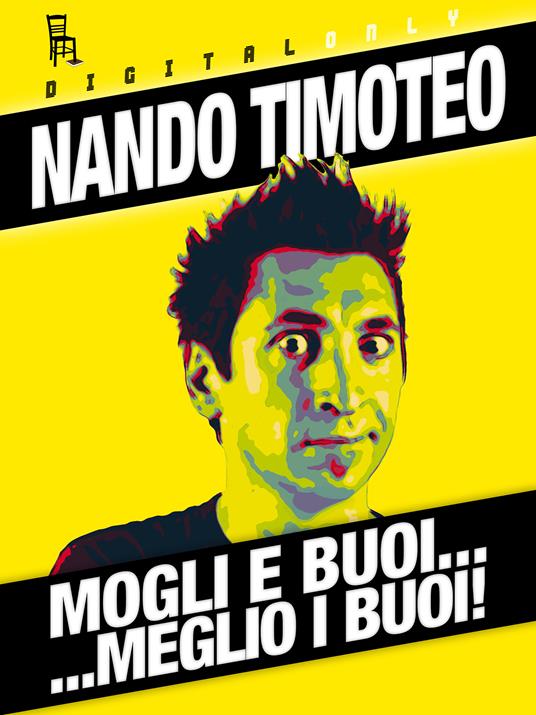 Mogli e buoi... meglio i buoi - Nando Timoteo - ebook
