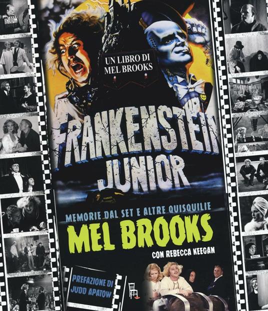 Frankenstein junior. Memorie dal set e altre quisquilie. Ediz. a colori - Mel Brooks,Rebecca Keegan - copertina