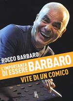 L'importanza di essere Barbaro. Vite di un comico