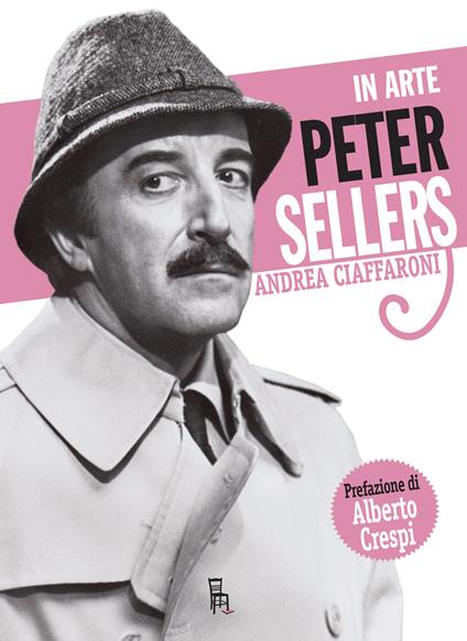 In arte Peter Sellers - Andrea Ciaffaroni - ebook