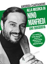 Alla ricerca di Nino Manfredi. Una biografia