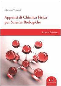 Appunti di chimica fisica per scienze biologiche - Mariano Venanzi - copertina