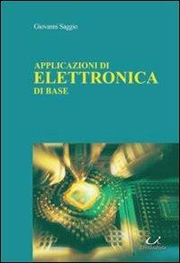 Applicazioni di elettronica di base - Giovanni Saggio - copertina