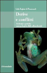 Derive e conflitti. Archetipi e pratiche antropologiche della submodernità - Lidia Reghini Di Pontremoli - copertina