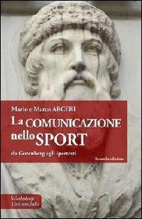 La comunicazione nello sport. Da Gutenberg agli ipertesti - Mario Arceri,Marco Arceri - copertina