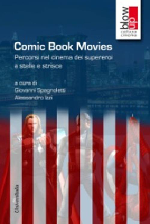 Comic book movies. Percorsi nel cinema dei supereroi a stelle e strisce - copertina