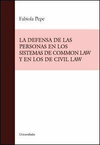 La defenza de las personas en los sistemas de common law y los de civil law - Fabiola Pepe - copertina