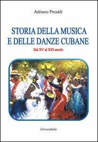 Storia della musica e delle danze cubane - Adriano Piroddi - copertina