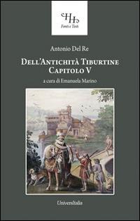 Dell'antichità tiburtine capitolo V - Antonio Del Re - copertina