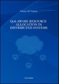 QoS-Aware resource allocation in distributed systems - Valerio Di Valerio - copertina