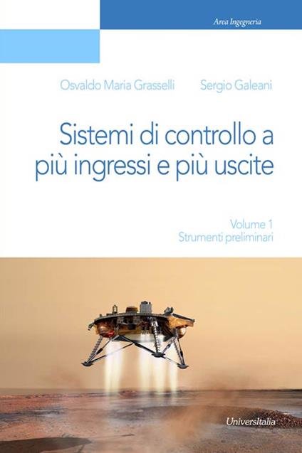 Sistemi di controllo a più ingressi e più uscite. Strumenti preliminari - Osvaldo Maria Grasselli,Sergio Galeani - copertina