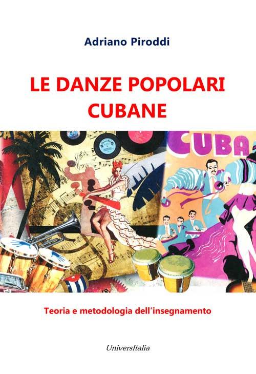 Le danze popolari cubane. Teoria e metodologia dell'insegnamento  - Adriano Piroddi - copertina