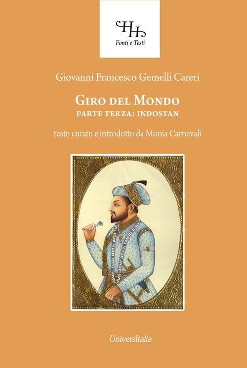 Giro del mondo. Vol. 3: Indostan. - Giovanni Francesco Gemelli Careri - copertina