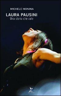Laura Pausini. Una storia che vale - Michele Monina - copertina