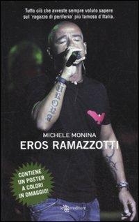 Eros Ramazzotti. Con poster - Michele Monina - copertina