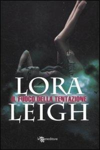 Il fuoco della tentazione - Lora Leigh - 2