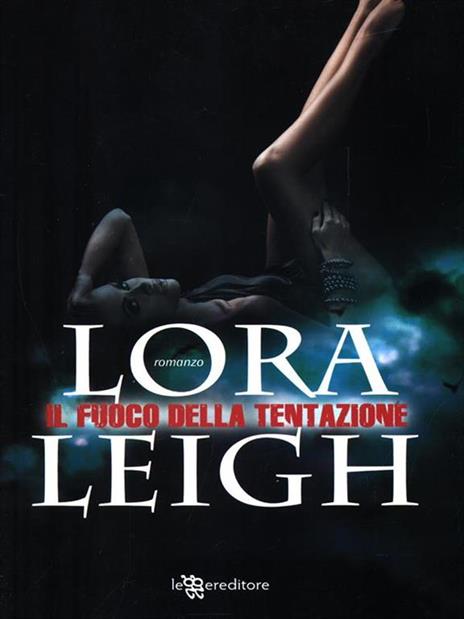 Il fuoco della tentazione - Lora Leigh - copertina