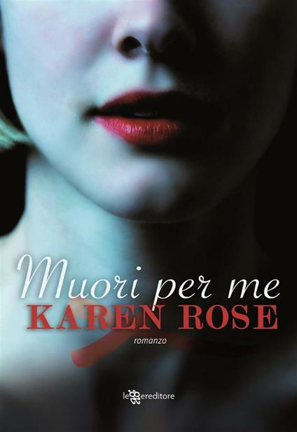 Muori per me - Karen Rose,A. Gasbarro - ebook