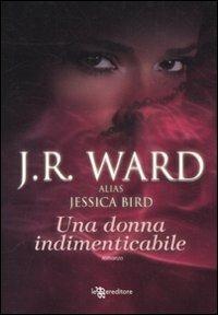Una donna indimenticabile - J. R. Ward - copertina